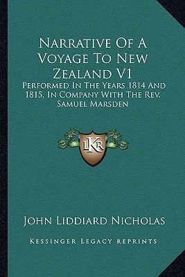 Narrative Of A Voyage To New Zealand V1: Performed In The Years 1814 And 1815, In Company With The Rev. Samuel Marsden