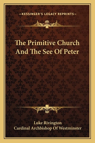 The Primitive Church And The See Of Peter