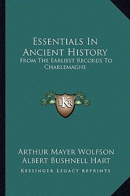 Essentials In Ancient History: From The Earliest Records To Charlemagne