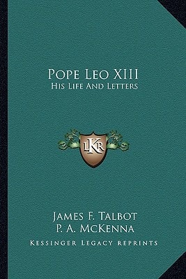 Pope Leo XIII: His Life And Letters