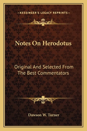 Notes On Herodotus: Original And Selected From The Best Commentators