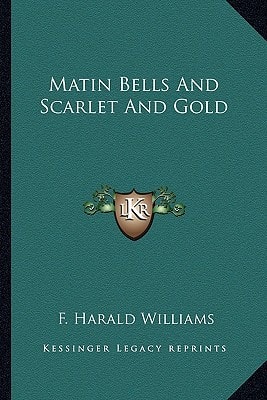 Matin Bells And Scarlet And Gold