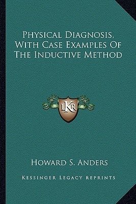 Physical Diagnosis, With Case Examples Of The Inductive Method