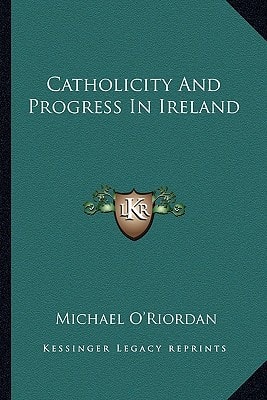 Catholicity And Progress In Ireland