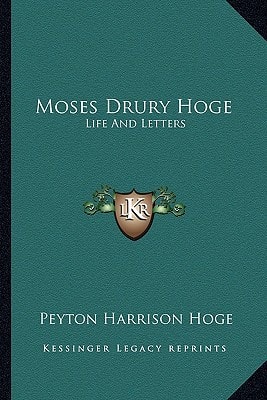 Moses Drury Hoge: Life And Letters