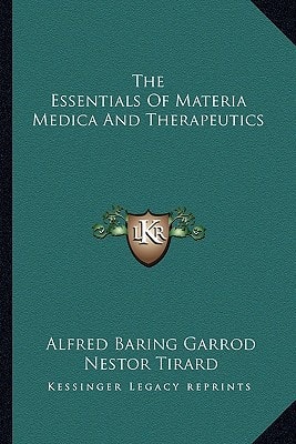 The Essentials Of Materia Medica And Therapeutics