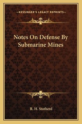 Notes On Defense By Submarine Mines
