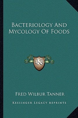 Bacteriology And Mycology Of Foods