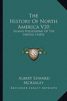 The History Of North America V20: Island Possessions Of The United States