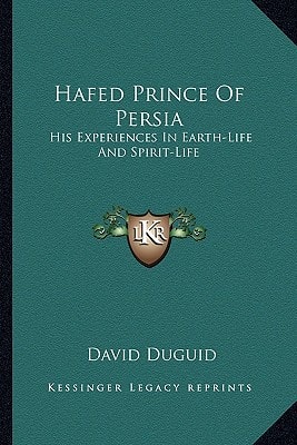 Hafed Prince Of Persia: His Experiences In Earth-Life And Spirit-Life