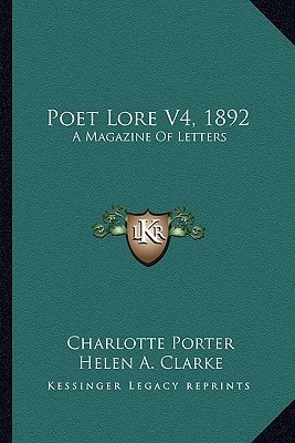 Poet Lore V4, 1892: A Magazine Of Letters