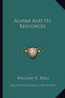 Alaska And Its Resources