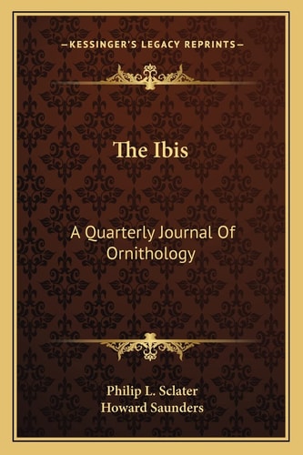 The Ibis: A Quarterly Journal Of Ornithology