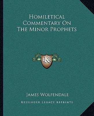 Homiletical Commentary On The Minor Prophets