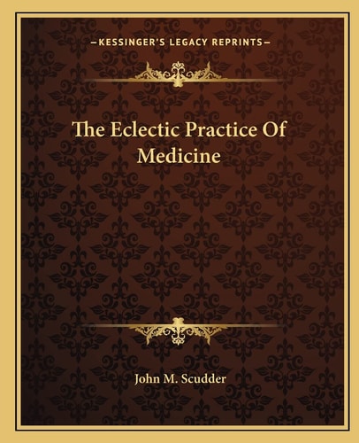 The Eclectic Practice Of Medicine