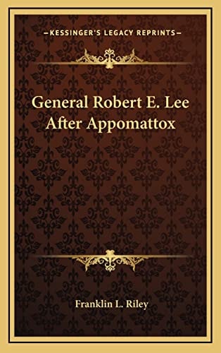 General Robert E. Lee After Appomattox