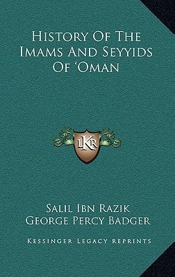 History Of The Imams And Seyyids Of 'Oman
