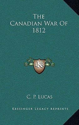 The Canadian War Of 1812
