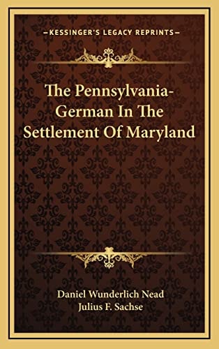 The Pennsylvania-German In The Settlement Of Maryland