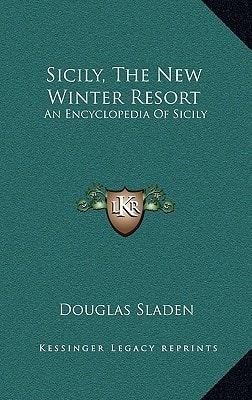 Sicily, The New Winter Resort: An Encyclopedia Of Sicily