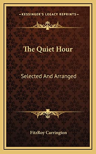 The Quiet Hour: Selected And Arranged