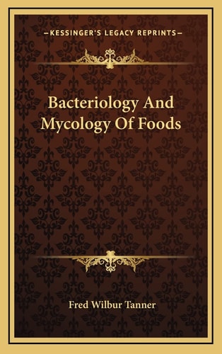 Bacteriology And Mycology Of Foods
