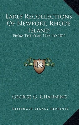 Early Recollections Of Newport, Rhode Island: From The Year 1793 To 1811