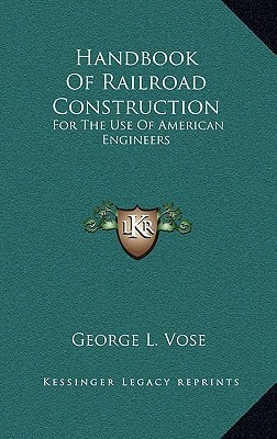 Handbook Of Railroad Construction: For The Use Of American Engineers