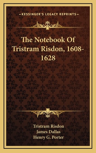 The Notebook Of Tristram Risdon, 1608-1628