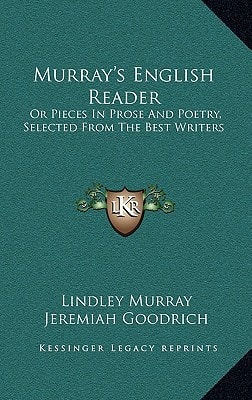 Murray's English Reader: Or Pieces In Prose And Poetry, Selected From The Best Writers