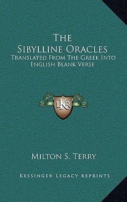 The Sibylline Oracles: Translated From The Greek Into English Blank Verse