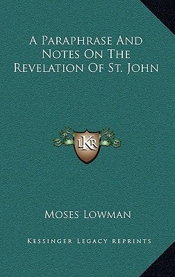 A Paraphrase And Notes On The Revelation Of St. John