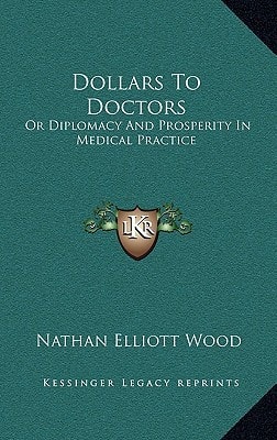 Dollars To Doctors: Or Diplomacy And Prosperity In Medical Practice