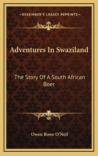 Adventures In Swaziland: The Story Of A South African Boer