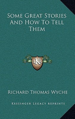 Some Great Stories And How To Tell Them