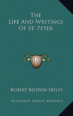 The Life And Writings Of St. Peter