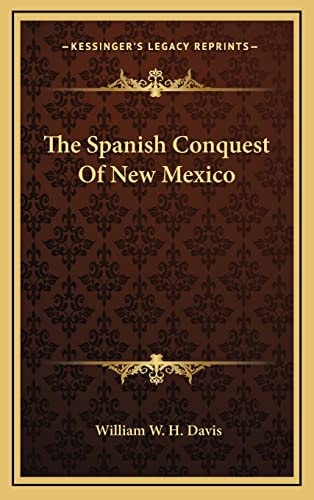 The Spanish Conquest Of New Mexico