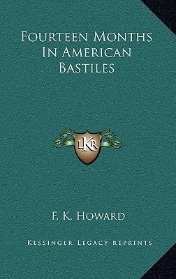 Fourteen Months In American Bastiles