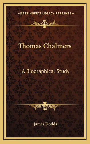 Thomas Chalmers: A Biographical Study