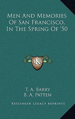 Men And Memories Of San Francisco, In The Spring Of '50