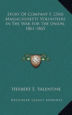 Story Of Company F, 23rd Massachusetts Volunteers In The War For The Union, 1861-1865