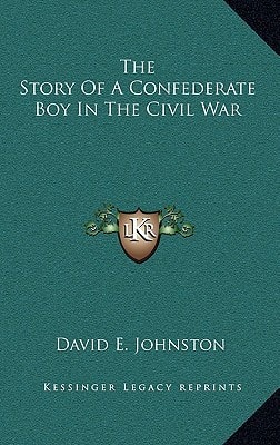 The Story Of A Confederate Boy In The Civil War