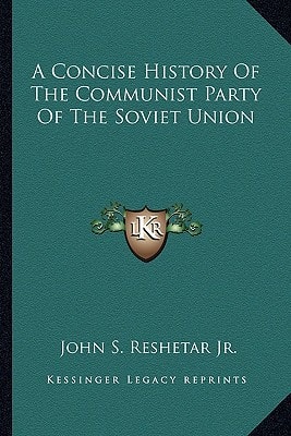 A Concise History Of The Communist Party Of The Soviet Union