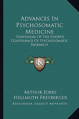 Advances In Psychosomatic Medicine: Symposium Of The Fourth Conference Of Psychosomatic Research