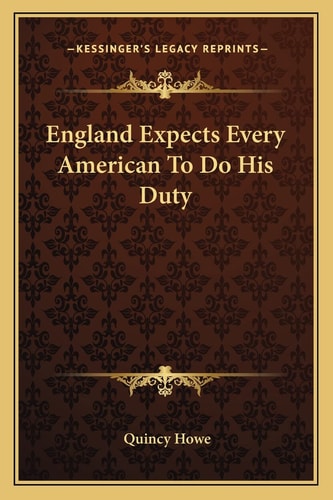 England Expects Every American To Do His Duty