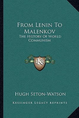 From Lenin To Malenkov: The History Of World Communism