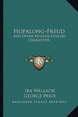 Hopalong-Freud: And Other Modern Literary Characters