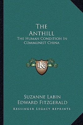 The Anthill: The Human Condition In Communist China