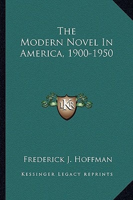 The Modern Novel In America, 1900-1950