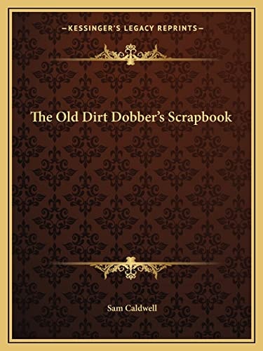 The Old Dirt Dobber's Scrapbook
